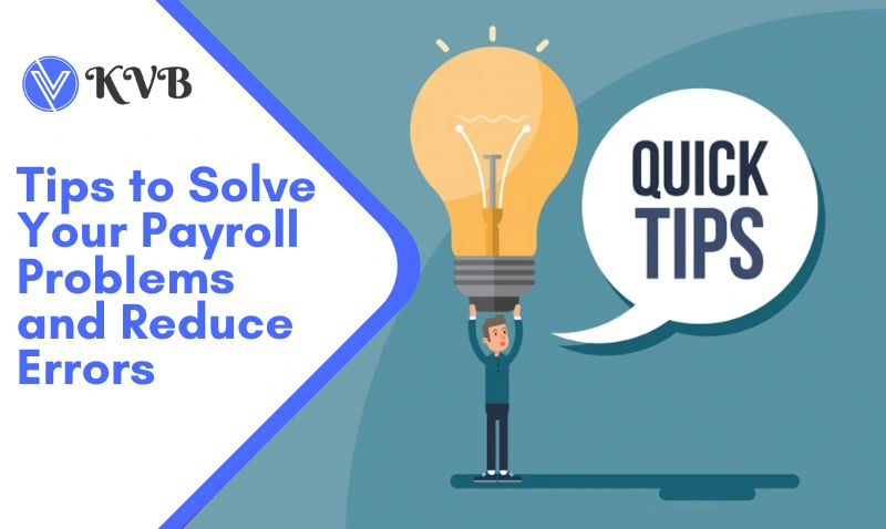 Tips to Solve Your Payroll Problems and Reduce Errors